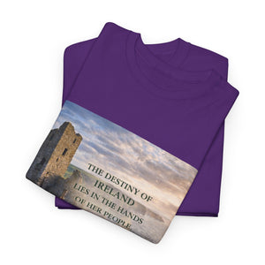 The Destiny of Ireland Lies in the Hands of Her People T-Shirt