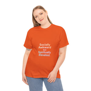 Socially Awkward. Spiritually Elevated. T-Shirt