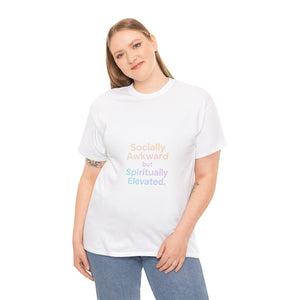 Socially Awkward. Spiritually Elevated. T-Shirt
