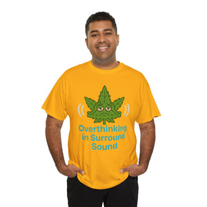 Overthinking in Surround Sound T-Shirt