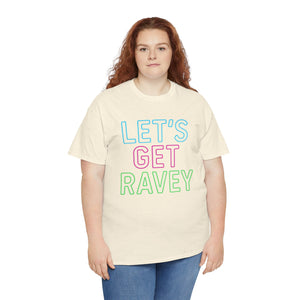 Let's Get Ravey T-shirt