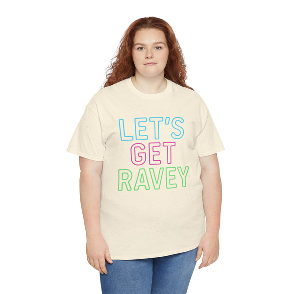 Let's Get Ravey T-shirt