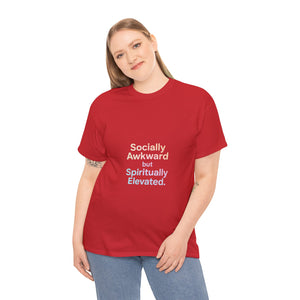 Socially Awkward. Spiritually Elevated. T-Shirt