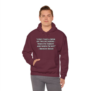 “I Only Take a Drink on Two Occasions” Brendan Behan Hoodie