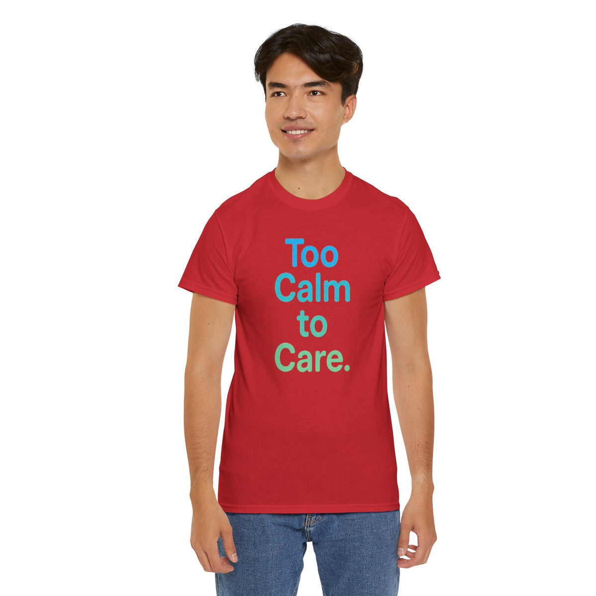 Too Calm to Care T-Shirt