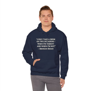 “I Only Take a Drink on Two Occasions” Brendan Behan Hoodie