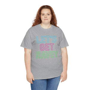 Let's Get Ravey T-shirt