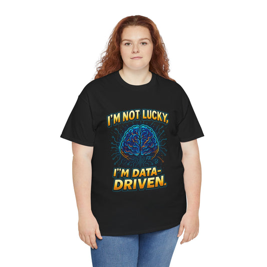 I’m Not Lucky, I’m Data-Driven – FX1 Bold Collection T-shirt