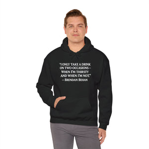 “I Only Take a Drink on Two Occasions” Brendan Behan Hoodie