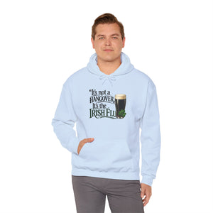It’s Not a Hangover, It’s the Irish Flu Hoodie