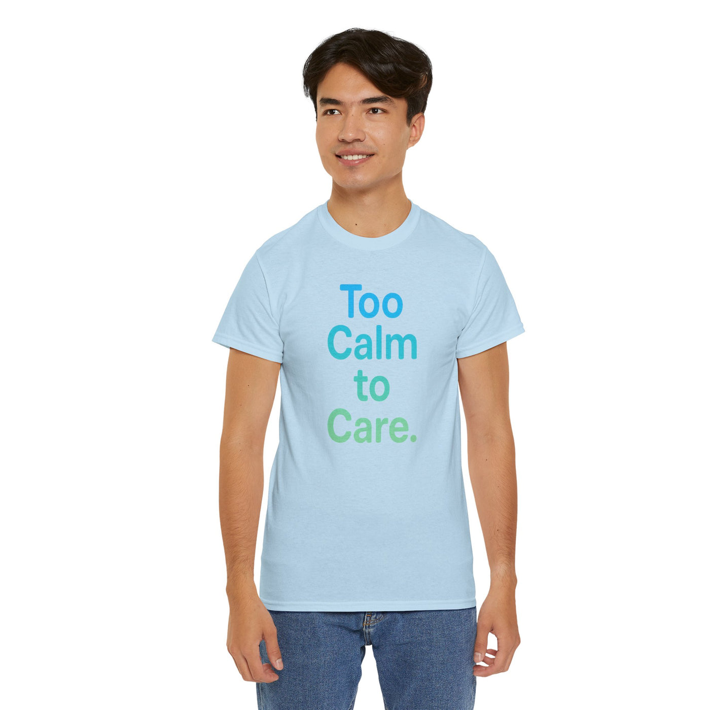 Too Calm to Care T-Shirt