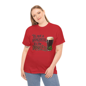 It’s Not a Hangover, It’s the Irish Flu T-Shirt