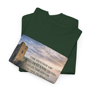 The Destiny of Ireland Lies in the Hands of Her People T-Shirt